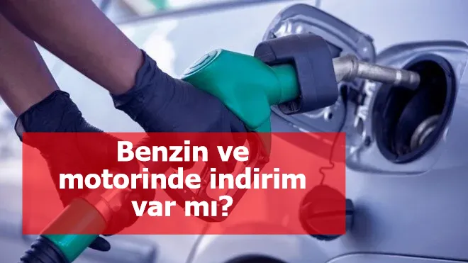 Benzin ve motorinde indirim var mı?